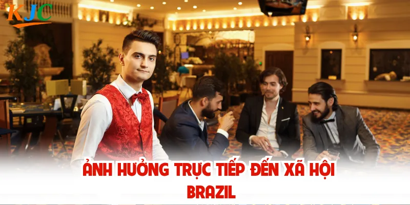 Ảnh hưởng trực tiếp đến xã hội Brazil 