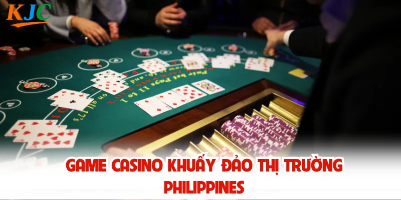 Game casino khuấy đảo thị trường Philippines