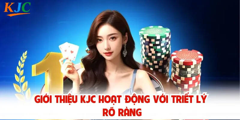 Giới thiệu KJC hoạt động với triết lý rõ ràng