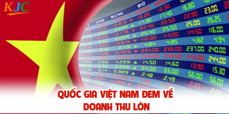Quốc gia Việt Nam đem về doanh thu lớn