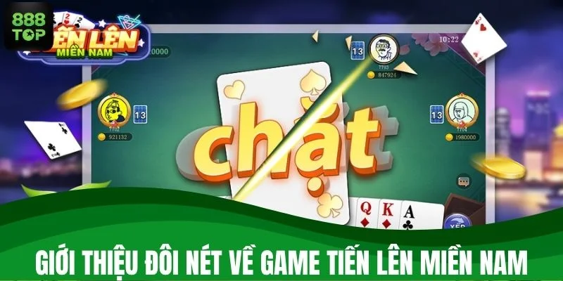 Giới thiệu đôi nét về game tiến lên miền Nam