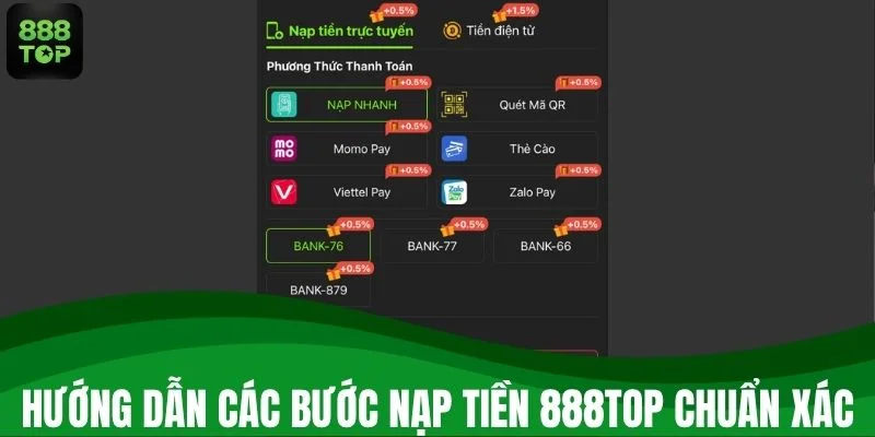Hướng dẫn các bước nạp tiền 888TOP chuẩn xác